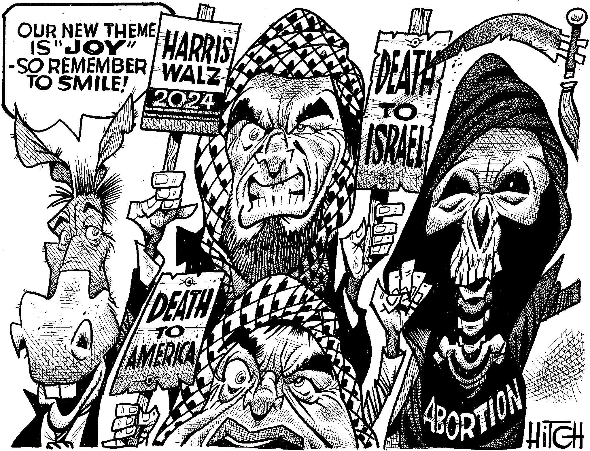 Fictional character OCR: OUR NEW THEME IS"JOY" HARRIS -SO REMEMBER WALZ TO SMILE! 2024 DEATH ISRAE TO DEATH TO AMERICA 6.633 ABORTION HITCH OUR NEW THEME IS " JOY " HARRIS -SO REMEMBER WALZ TO SMILE ! 2024 DEATH ISRAE TO DEATH TO AMERICA 6.633 ABORTION HITCH