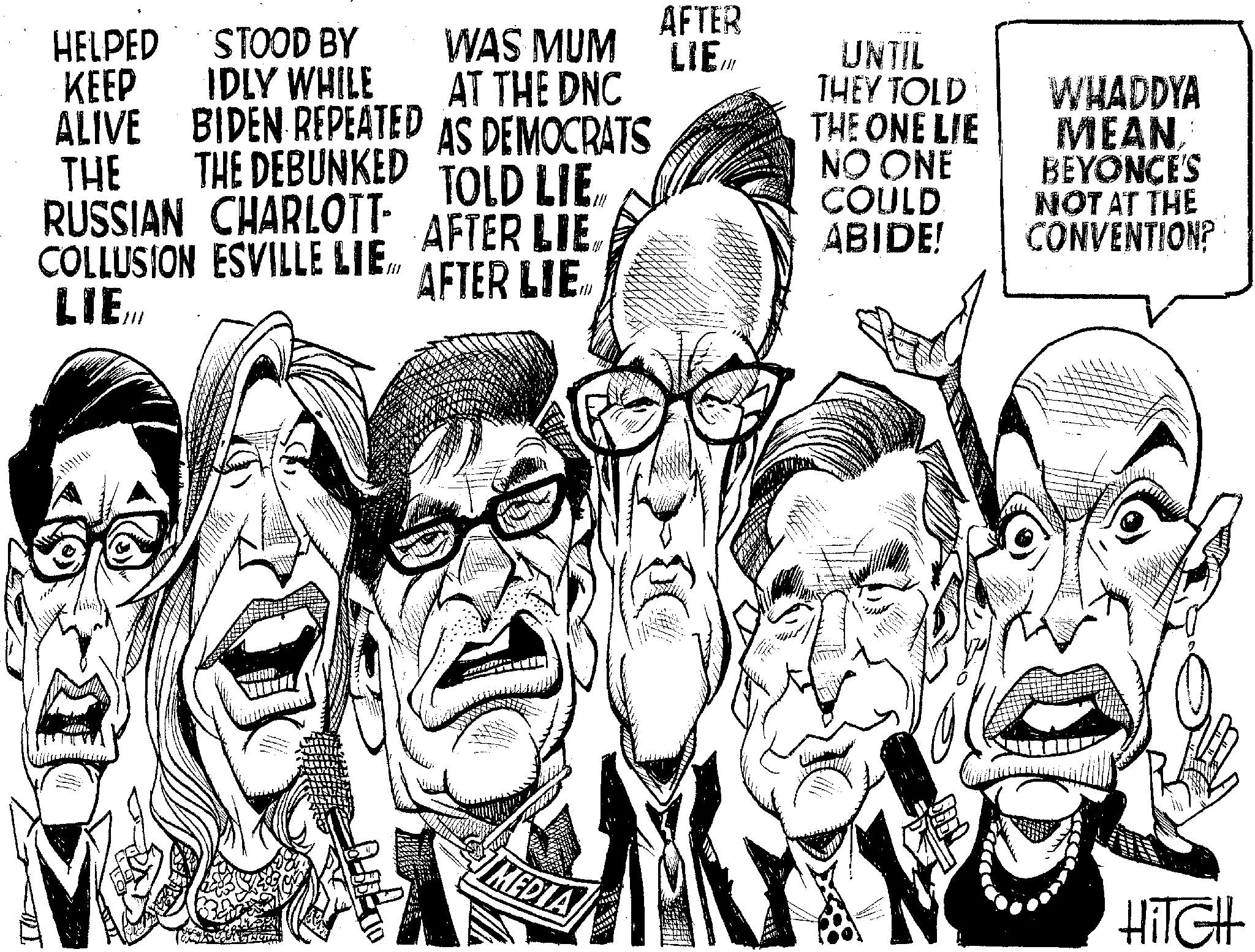 Style OCR: HELPED KEEP STOOD BY IDLY WHILE WAS MUM AT THE DNC ALIVE BIDEN REPEATED AS DEMOCRATS THE THE DEBUNKED TOLD LIE RUSSIAN CHARLOTT AFTER LIE. COLLUSION ESVILLE LIE/M LIE AFTER LIE AFTER LIE THE UNTIL THEY TOLD THE ONE LIE NO ONE COULD ABIDE! WHADDYA MEANBEYONCE'S NOT AT THE CONVENTION? HITCH MEDIA HELPED KEEP STOOD BY IDLY WHILE WAS MUM AT THE DNC ALIVE BIDEN REPEATED AS DEMOCRATS THE THE DEBUNKED TOLD LIE RUSSIAN CHARLOTT AFTER LIE . COLLUSION ESVILLE LIE / M LIE AFTER LIE AFTER LIE THE UNTIL THEY TOLD THE ONE LIE NO ONE COULD ABIDE ! WHADDYA MEANBEYONCE'S NOT AT THE CONVENTION ? HITCH MEDIA
