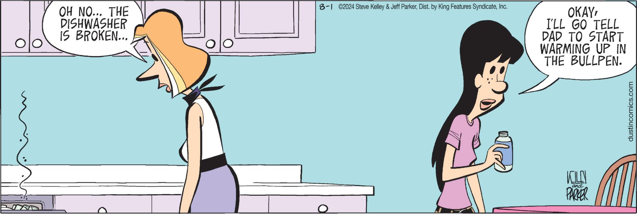 Human leg OCR: D OH NO... THE DISHWASHER IS BROKEN... 8-1 2024 Steve Kelley & Jeff ParkerInc. OKAYI'LL GO TELL DAD TO START WARMING UP IN THE BULLPEN. KLEY PARKER and dustincomics.com D OH NO ... THE DISHWASHER IS BROKEN ... 8-1 2024 Steve Kelley & Jeff ParkerDist . by King Features SyndicateInc. OKAYI'LL GO TELL DAD TO START WARMING UP IN THE BULLPEN . KLEY PARKER and dustincomics.com