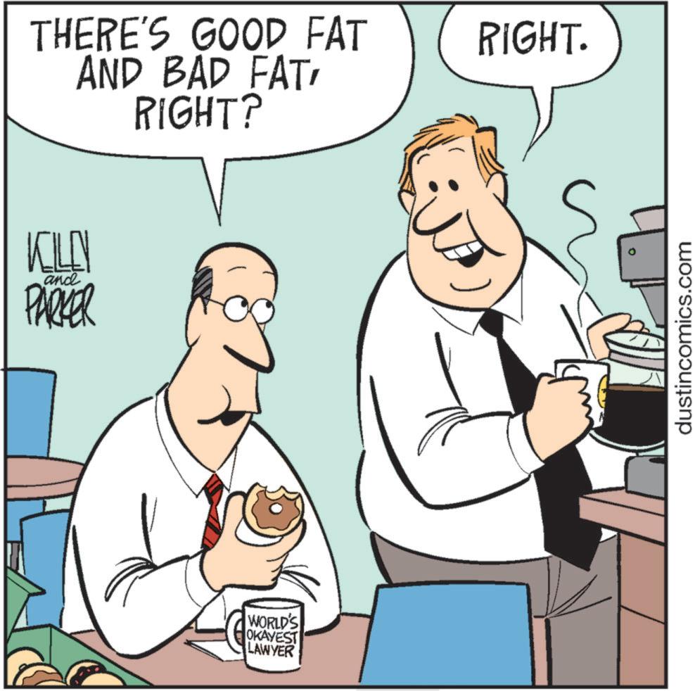 Interaction OCR: THERE'S GOOD FAT AND BAD FATRIGHT? KILLEN and PARKER WORLD'S OKAYEST LAWYER RIGHT. dustincomics.com THERE'S GOOD FAT AND BAD FATRIGHT ? KILLEN and PARKER WORLD'S OKAYEST LAWYER RIGHT . dustincomics.com