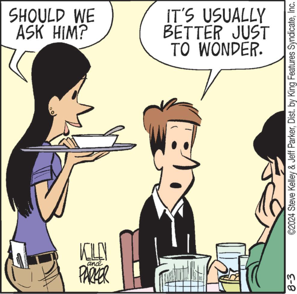 People OCR: KILL and PARKER SHOULD WE ASK HIM? IT'S USUALLY BETTER JUST TO WONDER. 8-3 ©2024 Steve Kelley & Jeff ParkerInc. KILL and PARKER SHOULD WE ASK HIM ? IT'S USUALLY BETTER JUST TO WONDER . 8-3 © 2024 Steve Kelley & Jeff ParkerDist . by King Features Syndicate