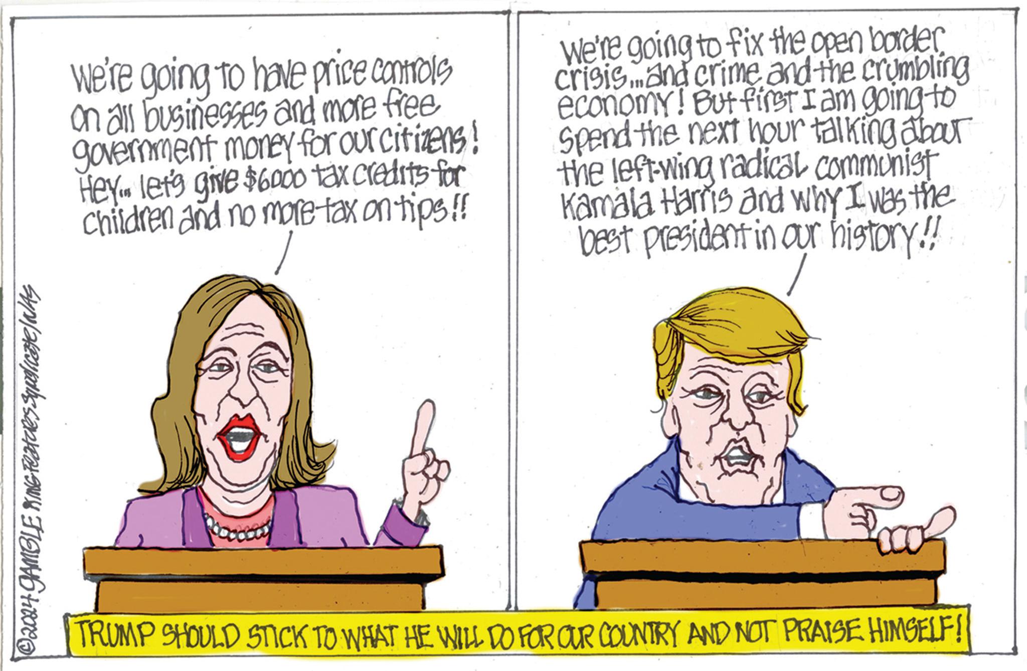 Conversation OCR: © 2024 GAMBLE KING Features Syrelicate/NAS We're going to have price controls on all businesses and more free government money for our citizens! Hey.. let's give $6000 tax credits for children and no more tax on tips!! 11 We're going to fix the open border crisis and crime and the crumbling economy! But first I am going to Spend the next hour talking about the left-wing radical communist Kamala Harris and why I was the best president in our history!! TRUMP SHOULD STICK TO WHAT HE WILL DO FOR OUR COUNTRY AND NOT PRAISE HIMSELF! © 2024 GAMBLE KING Features Syrelicate / NAS We're going to have price controls on all businesses and more free government money for our citizens ! Hey .. let's give $ 6000 tax credits for children and no more tax on tips !! 11 We're going to fix the open border crisis and crime and the crumbling economy ! But first I am going to Spend the next hour talking about the left - wing radical communist Kamala Harris and why I was the best president in our history !! TRUMP SHOULD STICK TO WHAT HE WILL DO FOR OUR COUNTRY AND NOT PRAISE HIMSELF !