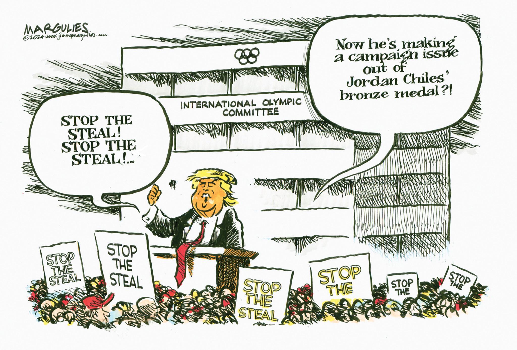 Illustration OCR: MARGULIES ©2024 www. v.jimmymargulies.en STOP THE STEAL! STOP THE STEAL!... STOP THE STEAL INTERNATIONAL OLYMPIC COMMITTEE Now he's making a campaign issue out of Jordan Chiles' bronze medal?! STOP THE STEAL STOP THE STEAL STOP THE STOP THE STOP THE MARGULIES © 2024 www . v.jimmymargulies.en STOP THE STEAL ! STOP THE STEAL ! ... STOP THE STEAL INTERNATIONAL OLYMPIC COMMITTEE Now he's making a campaign issue out of Jordan Chiles ' bronze medal ?! STOP THE STEAL STOP THE STEAL STOP THE STOP THE STOP THE
