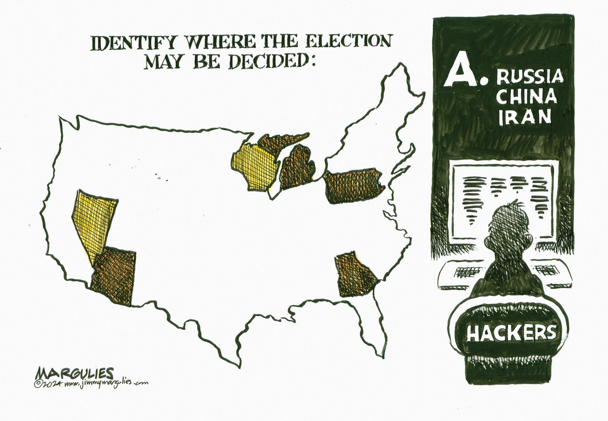 Rectangle OCR: IDENTIFY WHERE THE ELECTION MAY BE DECIDED: A. RUSSIA CHINA IRAN MARGULIES 2024 www.jimmymargulies. .com 11/1. NII HACKERS IDENTIFY WHERE THE ELECTION MAY BE DECIDED : A. RUSSIA CHINA IRAN MARGULIES 2024 www.jimmymargulies . .com 11/1 . NII HACKERS
