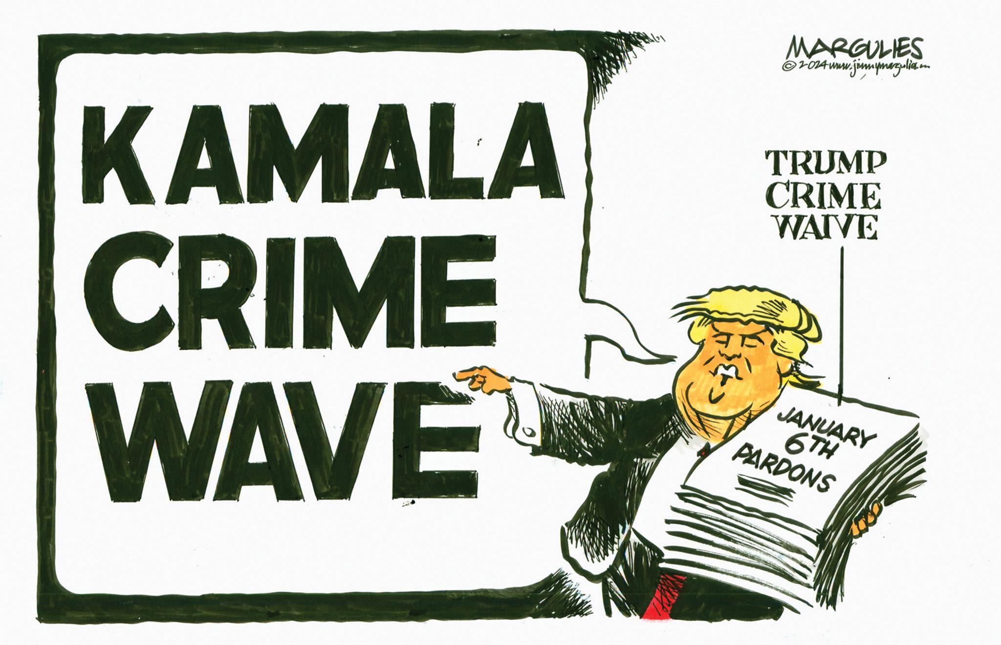 Art OCR: MARGULIES ©2024www.jimmymazulia.mm KAMALA CRIME WAVE TRUMP CRIME WAIVE JANUARY 6TH PARDONS MARGULIES © 2024www.jimmymazulia.mm KAMALA CRIME WAVE TRUMP CRIME WAIVE JANUARY 6TH PARDONS