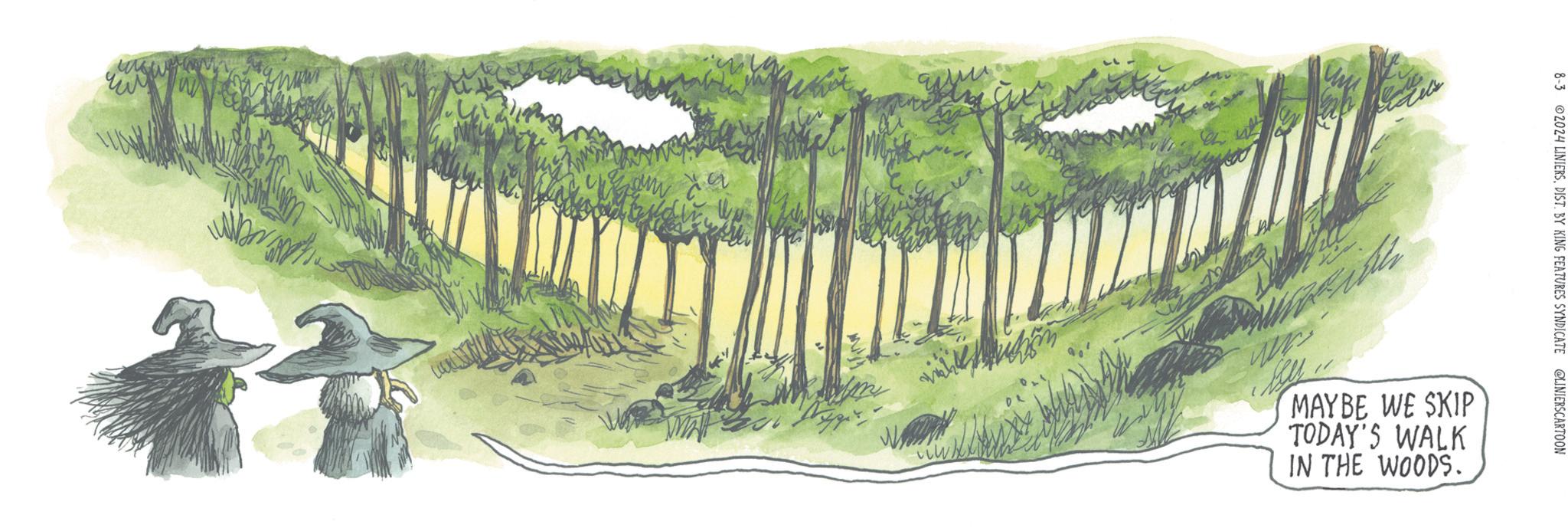 Slope OCR: 8-3 2024 LINIERSDIST. BY KING FEATURES SYNDICATE @LINIERSCARTOON MAYBE WE SKIP TODAY'S WALK IN THE WOODS. 8-3 2024 LINIERSDIST . BY KING FEATURES SYNDICATE @LINIERSCARTOON MAYBE WE SKIP TODAY'S WALK IN THE WOODS .