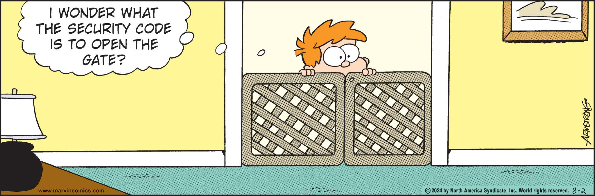 Pleased OCR: I WONDER WHAT THE SECURITY CODE IS TO OPEN THE GATE? 9vz4swan www.marvincomics.com ©2024 by North America SyndicateInc. World rights reserved. 8-2 I WONDER WHAT THE SECURITY CODE IS TO OPEN THE GATE ? 9vz4swan www.marvincomics.com © 2024 by North America SyndicateInc. World rights reserved . 8-2