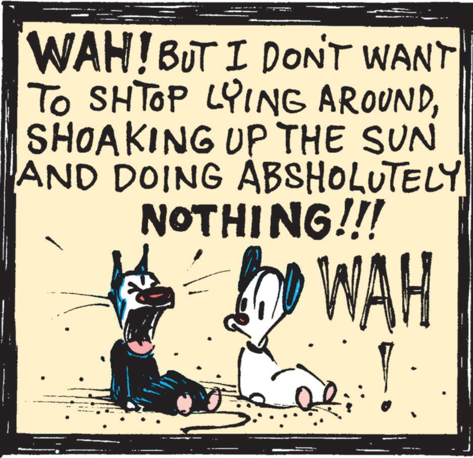 Fiction OCR: WAH! BUT I DON'T WANT TO SHTOP LYING AROUNDSHOAKING UP THE SUN AND DOING ABSHOLUTELY NOTHING!!! WAH WAH ! BUT I DON'T WANT TO SHTOP LYING AROUNDSHOAKING UP THE SUN AND DOING ABSHOLUTELY NOTHING !!! WAH