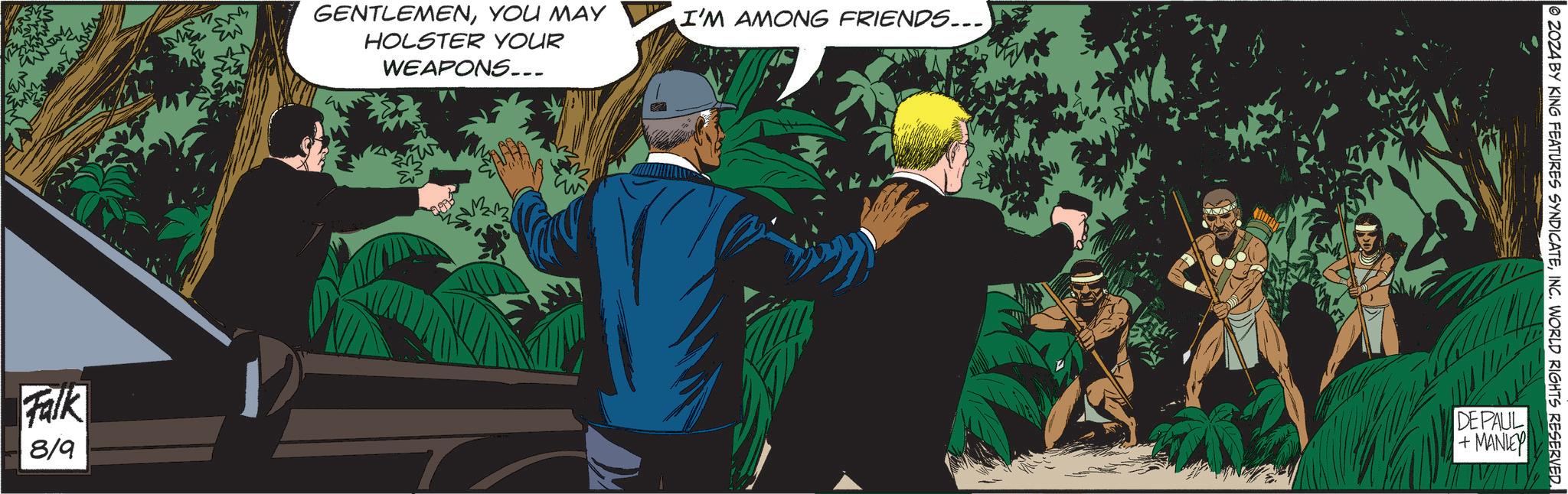Comics OCR: ME GENTLEMENYOU MAY HOLSTER YOUR WEAPONS... I'M AMONG FRIENDS... Falk 8/9 © 2024 BY KING FEATURES SYNDICATEINC. WORLD RIGHTS RESERVED. DEPAUL +MANLEY ME GENTLEMENYOU MAY HOLSTER YOUR WEAPONS ... I'M AMONG FRIENDS ... Falk 8/9 © 2024 BY KING FEATURES SYNDICATEINC . WORLD RIGHTS RESERVED . DEPAUL + MANLEY