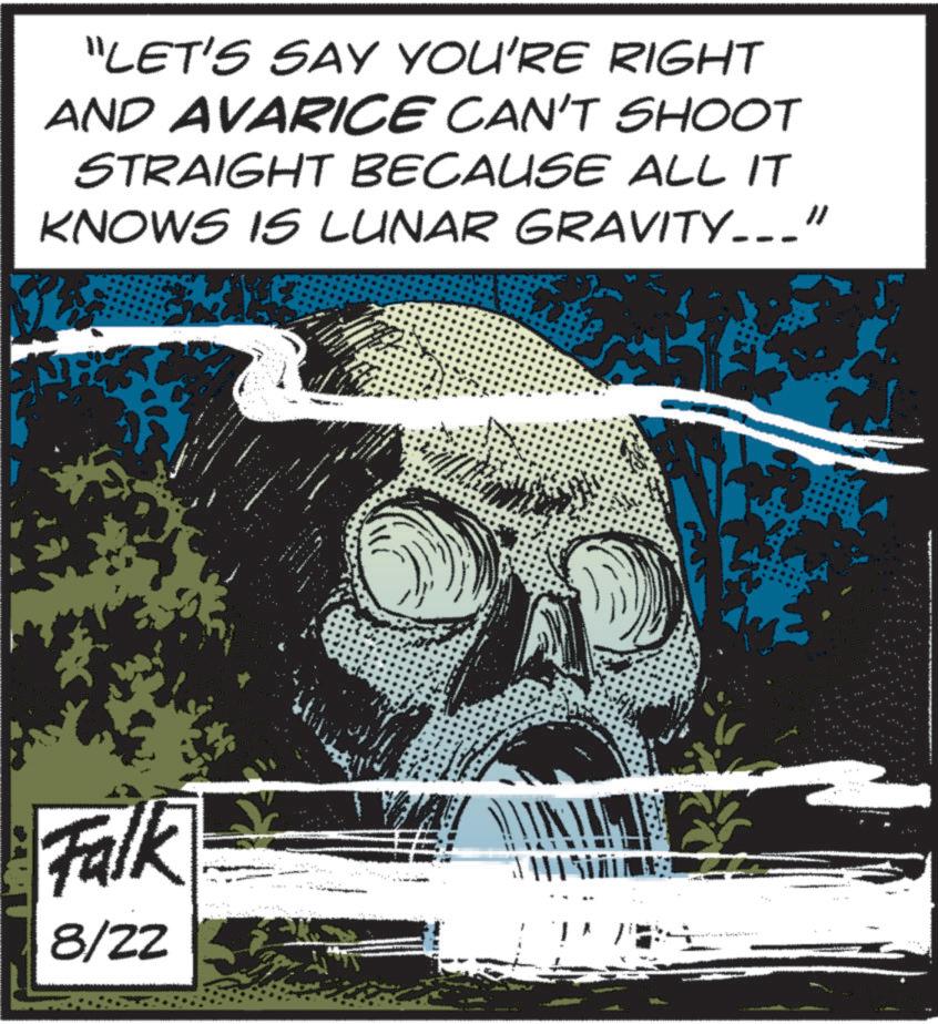 Graphic design OCR: "LET'S SAY YOU'RE RIGHT AND AVARICE CAN'T SHOOT STRAIGHT BECAUSE ALL IT KNOWS IS LUNAR GRAVITY___" Falk 8/22 Dap " LET'S SAY YOU'RE RIGHT AND AVARICE CAN'T SHOOT STRAIGHT BECAUSE ALL IT KNOWS IS LUNAR GRAVITY___ " Falk 8/22 Dap