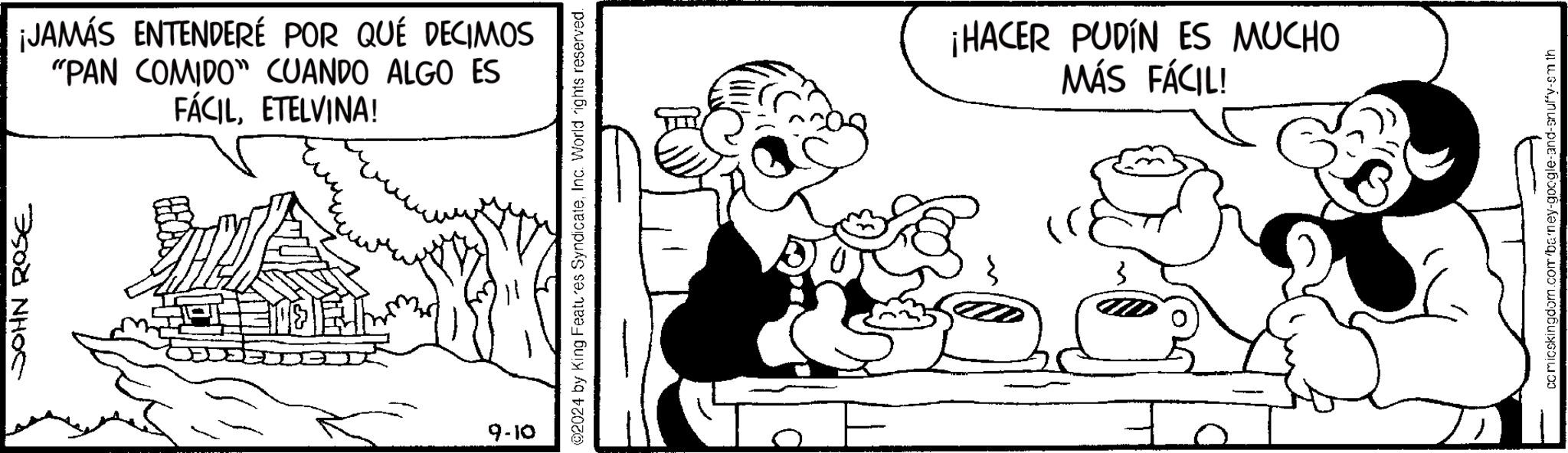 Font OCR: JOHN ROSE ¡JAMÁS ENTENDERÉ POR QUÉ DECIMOS "PAN COMIDO" CUANDO ALGO ES FÁCILETELVINA! 9-10 2024 by King Features SyndicateInc. World rights reserved. ¡HACER PUDÍN ES MUCHO MÁS FÁCIL! comicskingdom.com/ba'ney-google-and-snuffy-sm th JOHN ROSE ¡ JAMÁS ENTENDERÉ POR QUÉ DECIMOS " PAN COMIDO " CUANDO ALGO ES FÁCILETELVINA ! 9-10 2024 by King Features SyndicateInc. World rights reserved . ¡ HACER PUDÍN ES MUCHO MÁS FÁCIL ! comicskingdom.com/ba'ney-google-and-snuffy-sm th