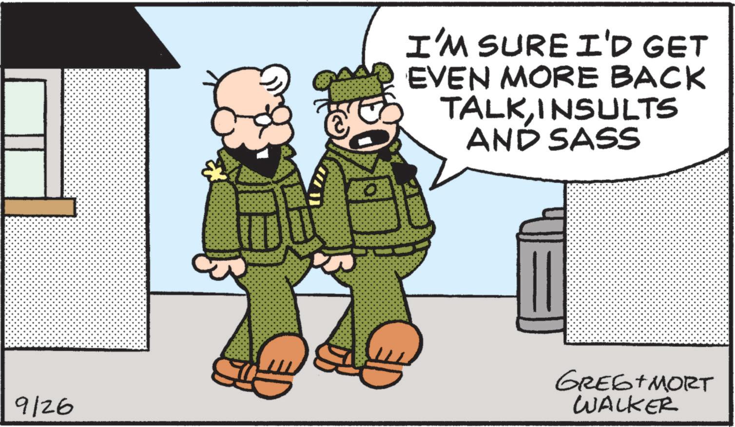 Font OCR: I'M SURE I'D GET EVEN MORE BACK TALKINSULTS AND SASS 9/26 GREE+MORT WALKER I'M SURE I'D GET EVEN MORE BACK TALKINSULTS AND SASS 9/26 GREE + MORT WALKER