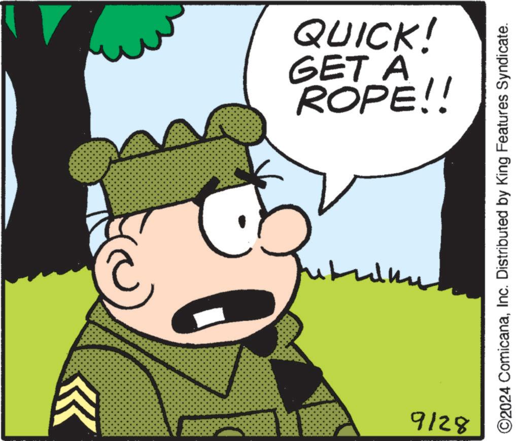 Rectangle OCR: ROPE!! GET A QUICK! ????? 9128 ©2024 ComicanaInc. Distributed by King Features Syndicate. ROPE !! GET A QUICK ! ????? 9128 © 2024 ComicanaInc. Distributed by King Features Syndicate .