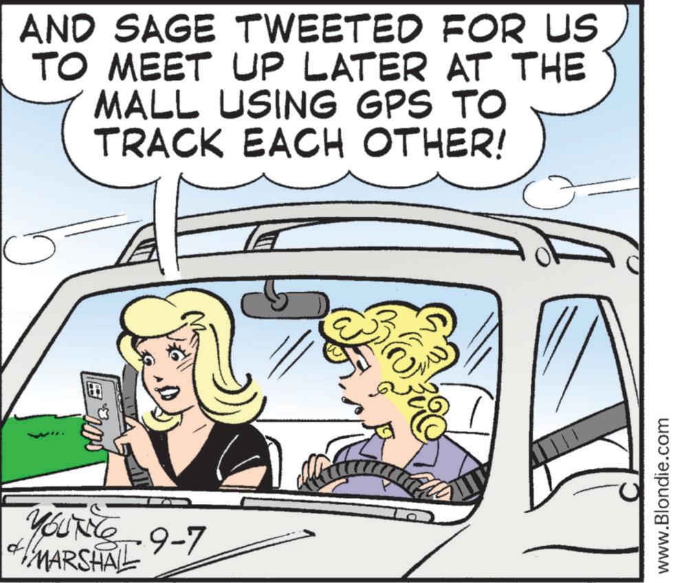 Humour OCR: AND SAGE TWEETED FOR US ? TO MEET UP LATER AT THE MALL USING GPS TO TRACK EACH OTHER! YOUNG 9-7 MARSHALL www.Blondie.com AND SAGE TWEETED FOR US ? TO MEET UP LATER AT THE MALL USING GPS TO TRACK EACH OTHER ! YOUNG 9-7 MARSHALL www.Blondie.com
