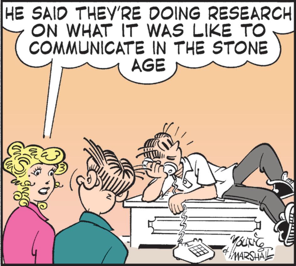 Line OCR: HE SAID THEY'RE DOING RESEARCH ON WHAT IT WAS LIKE TO COMMUNICATE IN THE STONE AGE YOUNG MARSHAL HE SAID THEY'RE DOING RESEARCH ON WHAT IT WAS LIKE TO COMMUNICATE IN THE STONE AGE YOUNG MARSHAL