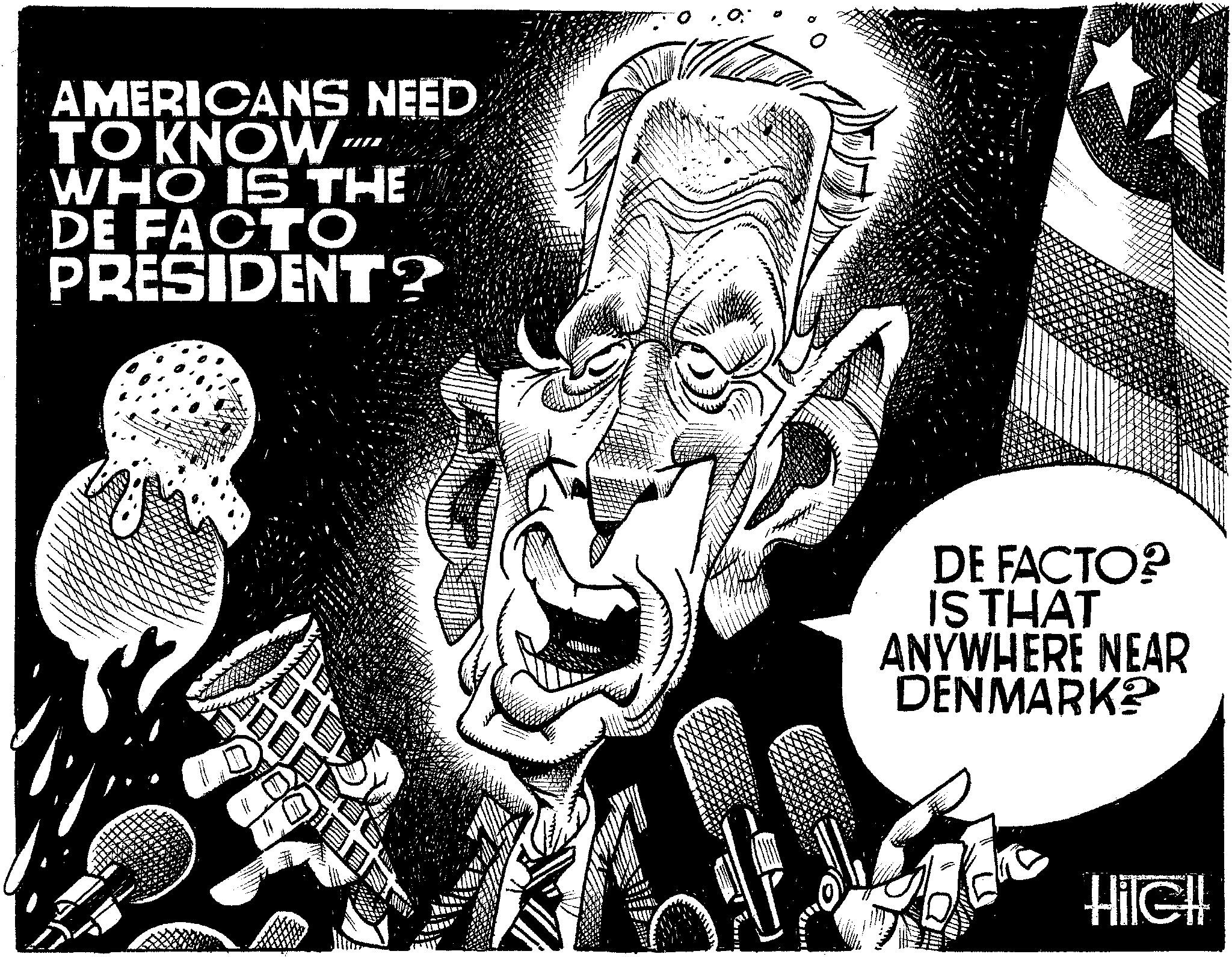 Line art OCR: AMERICANS NEED TO KNOW WHO IS THE DE FACTO PRESIDENT? # 0 DE FACTO? IS THAT ANYWHERE NEAR DENMARK? HilcH AMERICANS NEED TO KNOW WHO IS THE DE FACTO PRESIDENT ? # 0 DE FACTO ? IS THAT ANYWHERE NEAR DENMARK ? HilcH