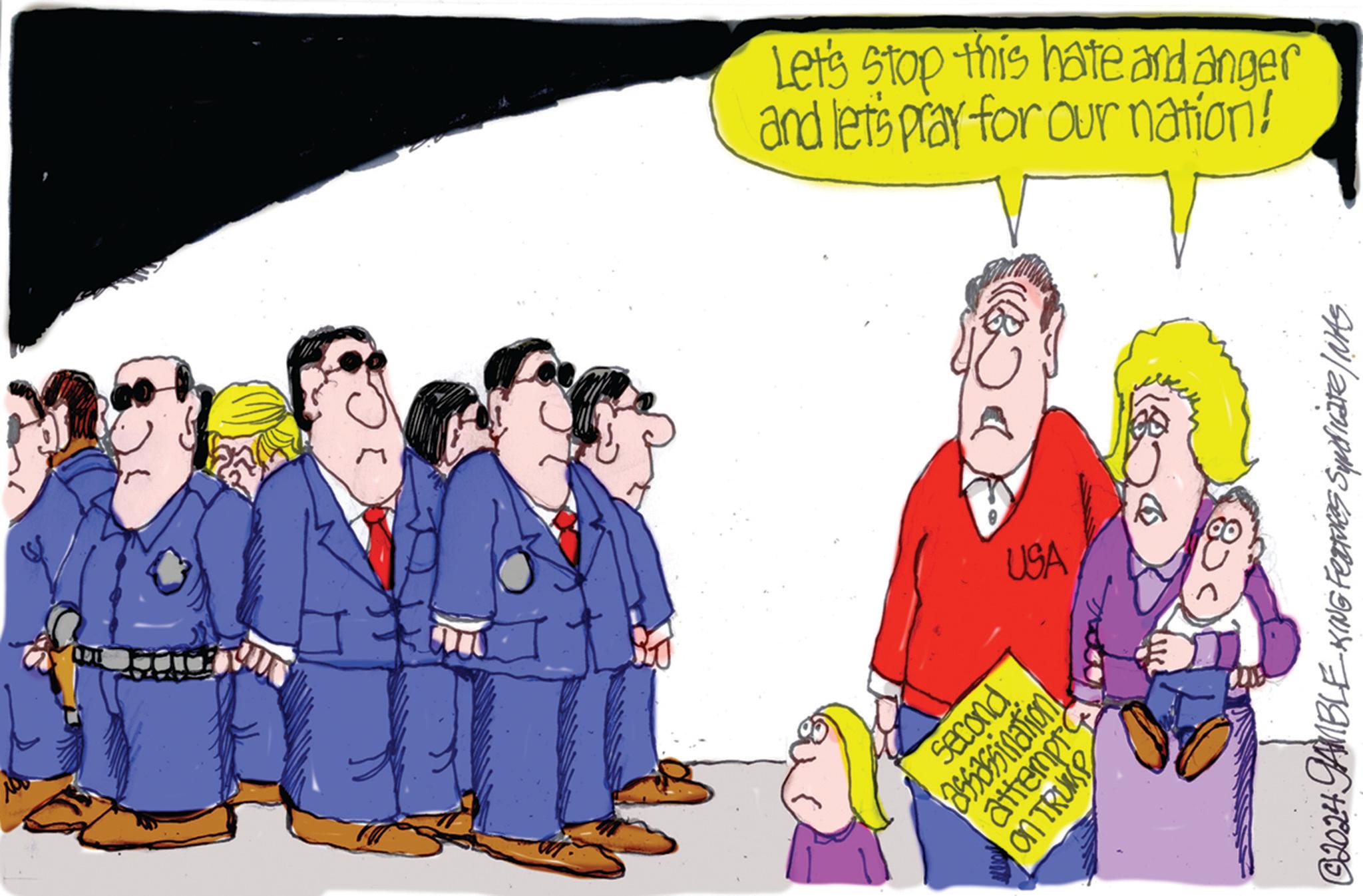 Drawing OCR: Second assassination attempro ON TRUKSP Let's stop this hate and anger and let's pray for our nation! USA ©2024 GAMBLE KING Features Syndicate / WAS Second assassination attempro ON TRUKSP Let's stop this hate and anger and let's pray for our nation ! USA © 2024 GAMBLE KING Features Syndicate / WAS