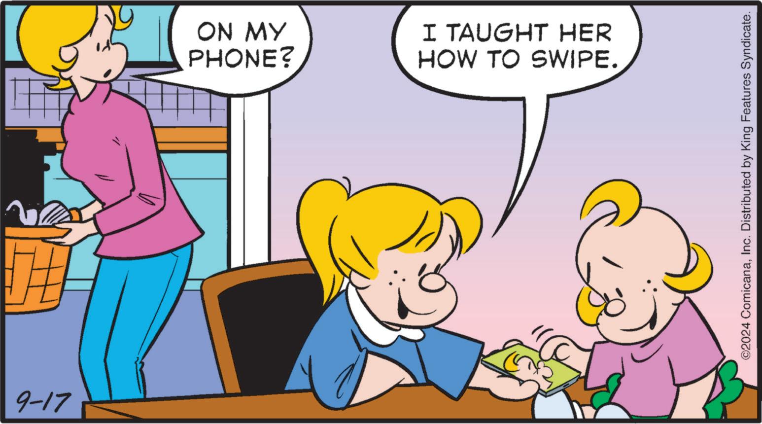 Gesture OCR: 9-17 ON MY PHONE? I TAUGHT HER HOW TO SWIPE. ©2024 ComicanaInc. Distributed by King Features Syndicate. 9-17 ON MY PHONE ? I TAUGHT HER HOW TO SWIPE . © 2024 ComicanaInc. Distributed by King Features Syndicate .
