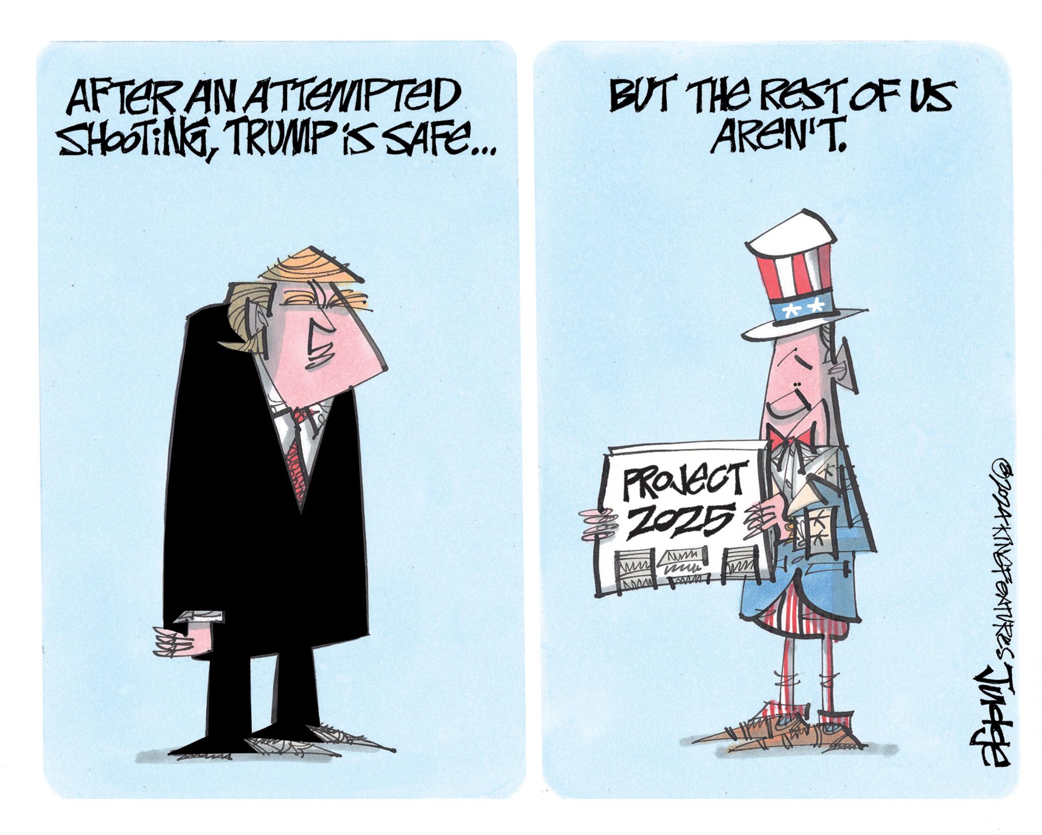 Costume hat OCR: AFTER AN ATTEMPTED SHOOTINGTRUMP IS SAFE... BUT THE REST OF US AREN'T. PROJECT 2025 AMM ** 3224 KING FEATURES Judge AFTER AN ATTEMPTED SHOOTINGTRUMP IS SAFE ... BUT THE REST OF US AREN'T . PROJECT 2025 AMM ** 3224 KING FEATURES Judge