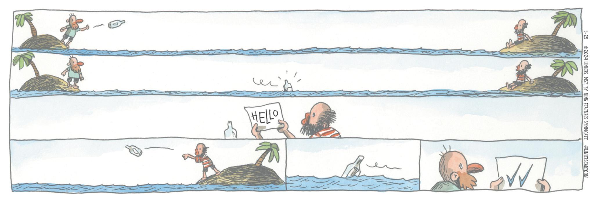 Wildlife OCR: HELLO 9-25 2024 LINIERSDIST. BY KING FEATURES SYNDICATE @LINIERSCARTOON HELLO 9-25 2024 LINIERSDIST . BY KING FEATURES SYNDICATE @LINIERSCARTOON