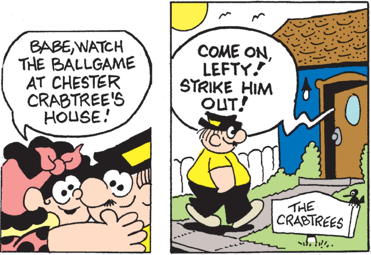 People OCR: ?? BABEWATCH THE BALLGAME AT CHESTER CRABTREE'S HOUSE! COME ONLEFTY! STRIKE HIM OUT! ::): THE CRABTREES ?? BABEWATCH THE BALLGAME AT CHESTER CRABTREE'S HOUSE ! COME ONLEFTY ! STRIKE HIM OUT ! : :) : THE CRABTREES
