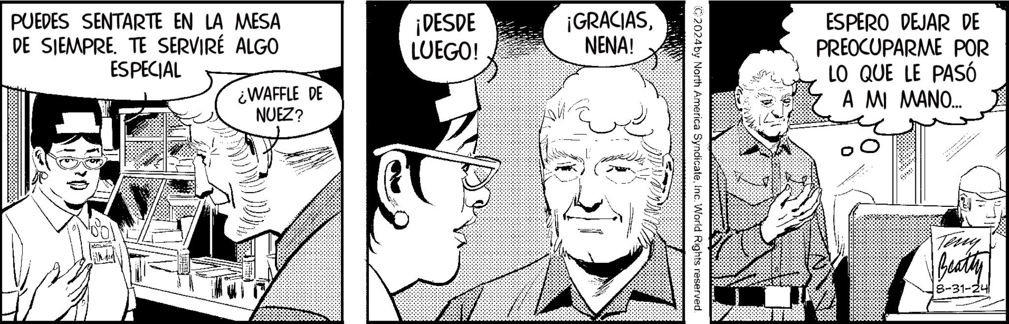 Gesture OCR: ¡DESDE LUEGO! ¡GRACIASNENA! ¿WAFFLE DE NUEZ? PUEDES SENTARTE EN LA MESA DE SIEMPRE. TE SERVIRÉ ALGO ESPECIAL (2024 by North America SyndicateInc. World Rights reserved. ESPERO DEJAR DE PREOCUPARME POR LO QUE LE PASÓ A MI MANO... Teny Beatty 8-31-24 ¡ DESDE LUEGO ! ¡ GRACIASNENA ! ¿ WAFFLE DE NUEZ ? PUEDES SENTARTE EN LA MESA DE SIEMPRE . TE SERVIRÉ ALGO ESPECIAL ( 2024 by North America SyndicateInc. World Rights reserved . ESPERO DEJAR DE PREOCUPARME POR LO QUE LE PASÓ A MI MANO ... Teny Beatty 8-31-24