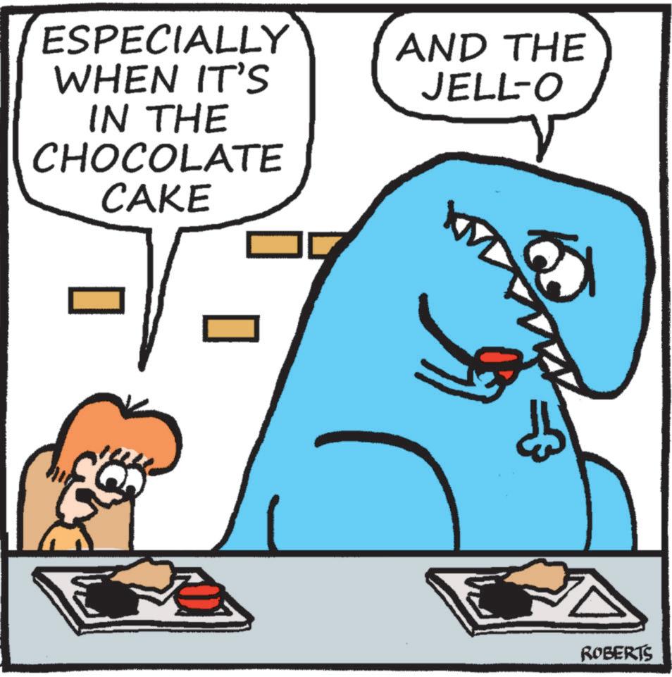 Line OCR: ESPECIALLY WHEN IT'S IN THE CHOCOLATE CAKE AND THE JELL-O ROBERTS ESPECIALLY WHEN IT'S IN THE CHOCOLATE CAKE AND THE JELL - O ROBERTS