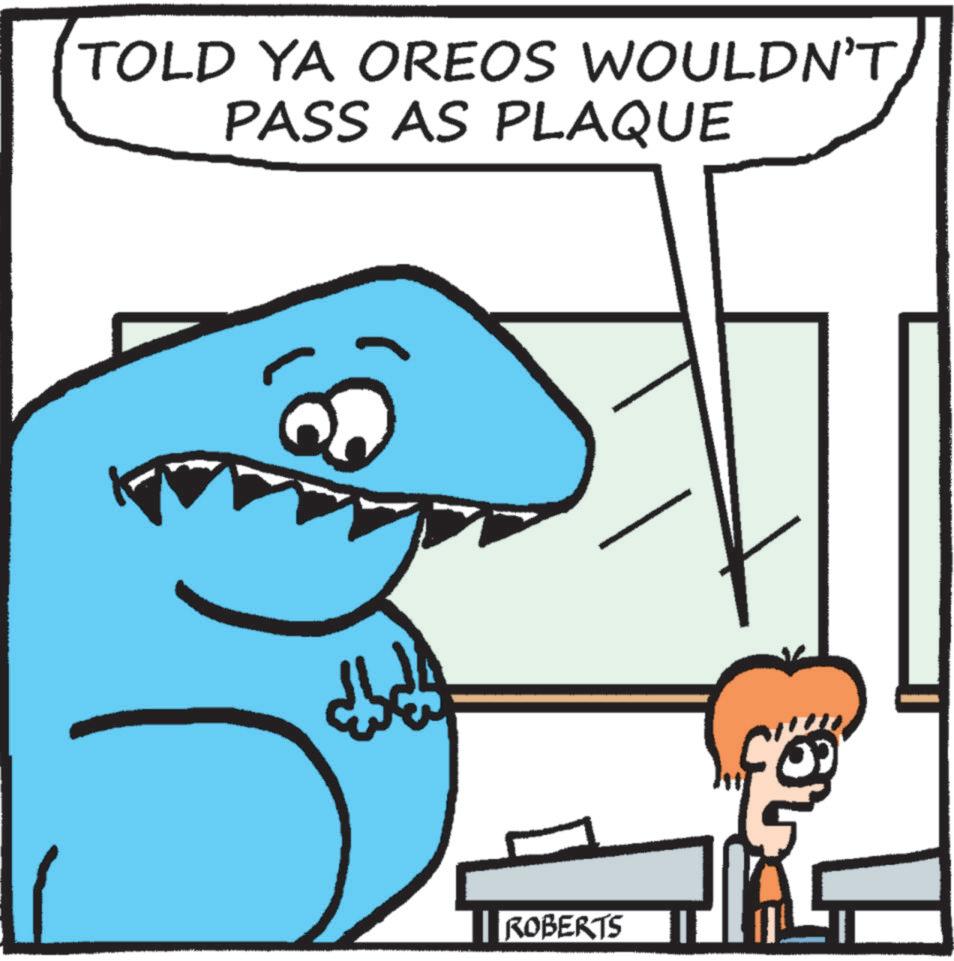 Font OCR: TOLD YA OREOS WOULDN'T PASS AS PLAQUE ROBERTS TOLD YA OREOS WOULDN'T PASS AS PLAQUE ROBERTS