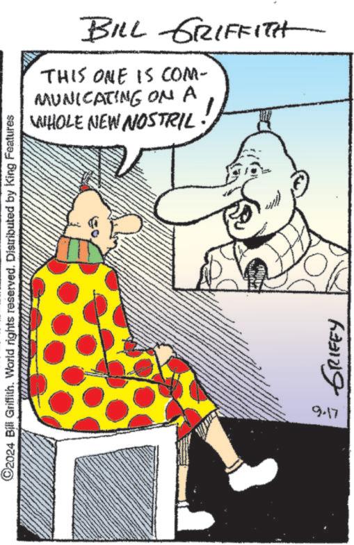 Fiction OCR: ©2024 Bill Griffith. World rights reserved. Distributed by King Features 9.17 BILL GRIFFITH THIS ONE IS COM- MUNICATING ON A WHOLE NEW NOSTRIL GRIFFY fliter © 2024 Bill Griffith . World rights reserved . Distributed by King Features 9.17 BILL GRIFFITH THIS ONE IS COM- MUNICATING ON A WHOLE NEW NOSTRIL GRIFFY fliter