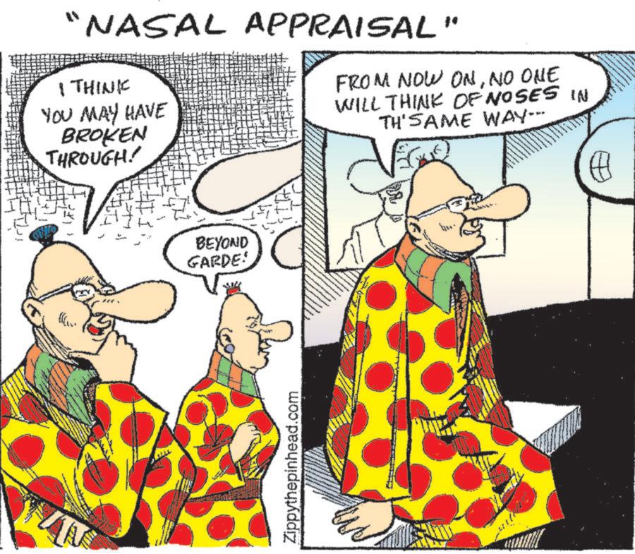 Art OCR: "NASAL APPRAISAL" I THINK YOU MAY HAVE BROKEN THROUGH! FROM NOW ONNO ONE WILL THINK OF NOSES IN TH'SAME WAY--- BEYOND GARDES Zippythepinhead.com " NASAL APPRAISAL " I THINK YOU MAY HAVE BROKEN THROUGH ! FROM NOW ONNO ONE WILL THINK OF NOSES IN TH'SAME WAY --- BEYOND GARDES Zippythepinhead.com