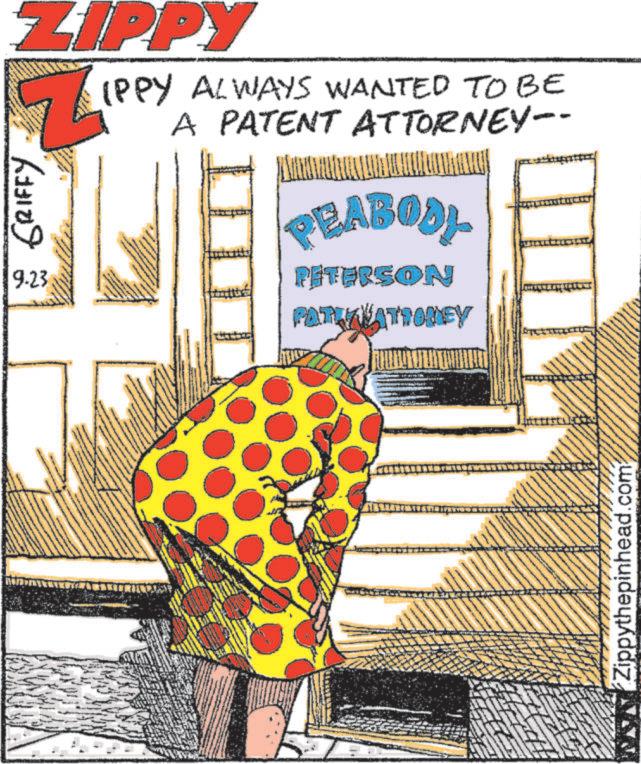 Visual arts OCR: ZIPPY GRIFFY 9.23 IPPY ALWAYS WANTED TO BE A PATENT ATTORNEY-- ? PEABODY PETERSON FATIZIATIONEY Zippythepinhead.com ZIPPY GRIFFY 9.23 IPPY ALWAYS WANTED TO BE A PATENT ATTORNEY-- ? PEABODY PETERSON FATIZIATIONEY Zippythepinhead.com