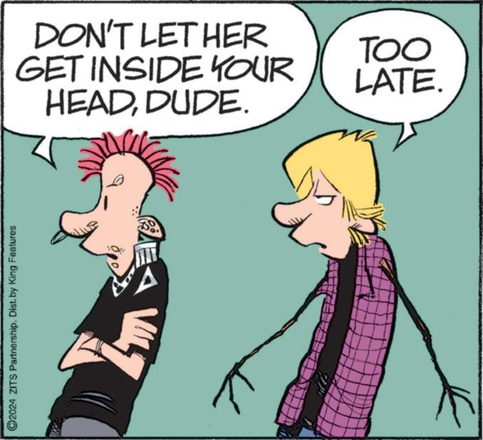 Interaction OCR: O2024 ZITS Partnership. Dist. by King Features DON'T LET HER GET INSIDE YOUR HEADDUDE. TOO LATE. O2024 ZITS Partnership . Dist . by King Features DON'T LET HER GET INSIDE YOUR HEADDUDE . TOO LATE .