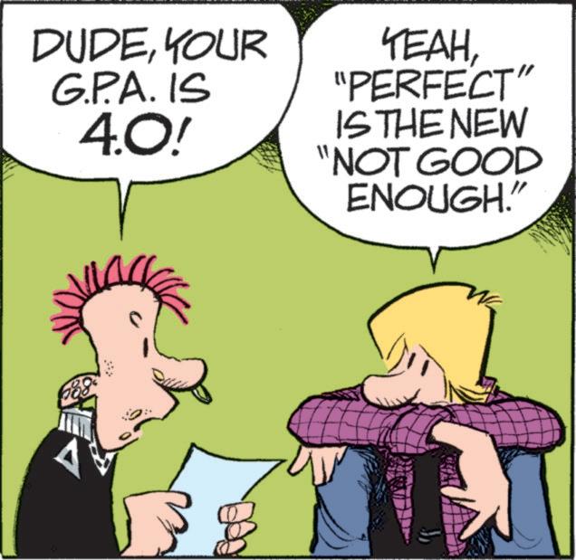 Art OCR: DUDEYOUR GPA. IS 4.0! YEAH"PERFECT" IS THE NEW "NOT GOOD ENOUGH." 688 W DUDEYOUR GPA . IS 4.0 ! YEAH" PERFECT " IS THE NEW " NOT GOOD ENOUGH . " 688 W