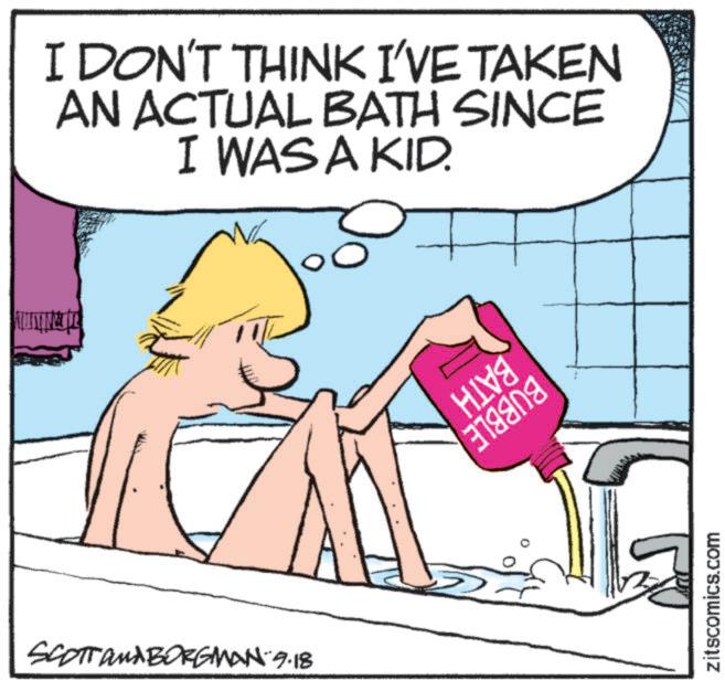 Interaction OCR: SCOTTAMA BORGMAN 9.18 I DON'T THINK I'VE TAKEN AN ACTUAL BATH SINCE I WAS A KID. HIVS zitscomics.com SCOTTAMA BORGMAN 9.18 I DON'T THINK I'VE TAKEN AN ACTUAL BATH SINCE I WAS A KID . HIVS zitscomics.com