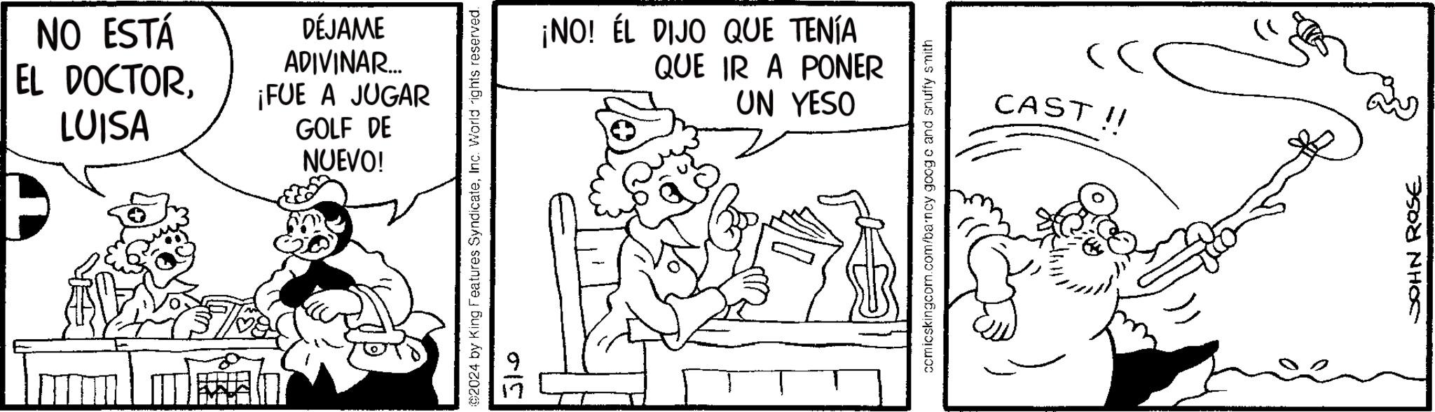 Parallel OCR: NO ESTÁ EL DOCTORLUISA DÉJAME ADIVINAR.... ¡FUE A JUGAR GOLF DE NUEVO! ©2024 by King Features SyndicateInc. World rights reserved. ??? ¡NO! ÉL DIJO QUE TENÍA QUE IR A PONER UN YESO comicskingcom.com/barncy googo and snuffy smith CAST!! JOHN ROSE NO ESTÁ EL DOCTORLUISA DÉJAME ADIVINAR .... ¡ FUE A JUGAR GOLF DE NUEVO ! © 2024 by King Features SyndicateInc. World rights reserved . ??? ¡ NO ! ÉL DIJO QUE TENÍA QUE IR A PONER UN YESO comicskingcom.com/barncy googo and snuffy smith CAST !! JOHN ROSE