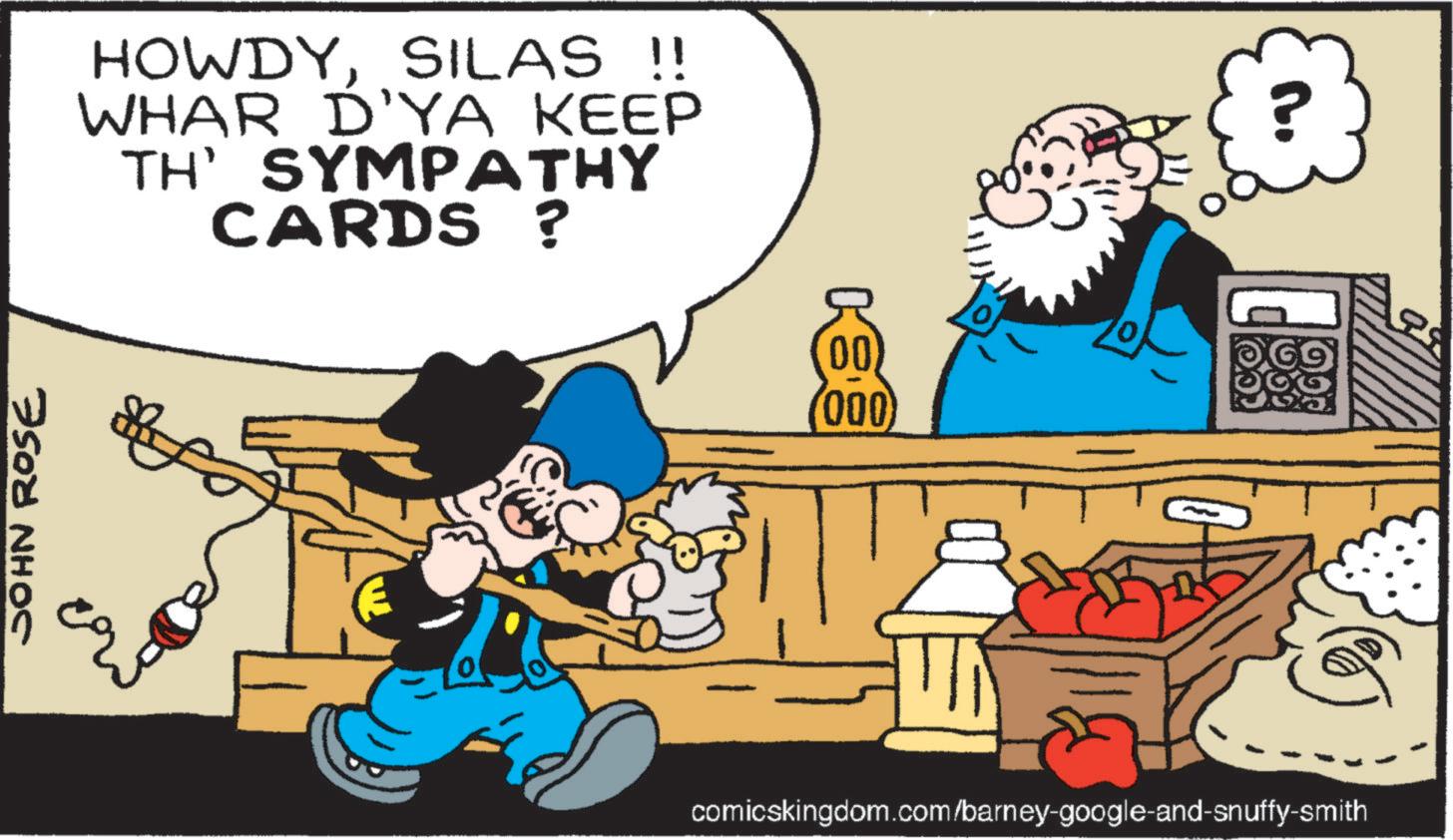 Interaction OCR: JOHN ROSE HOWDYSILAS !! WHAR D'YA KEEP TH' SYMPATHY CARDS THY 00 (000) comicskingdom.com/barney-google-and-snuffy-smith ? JOHN ROSE HOWDYSILAS !! WHAR D'YA KEEP TH ' SYMPATHY CARDS THY 00 ( 000 ) comicskingdom.com/barney-google-and-snuffy-smith ?