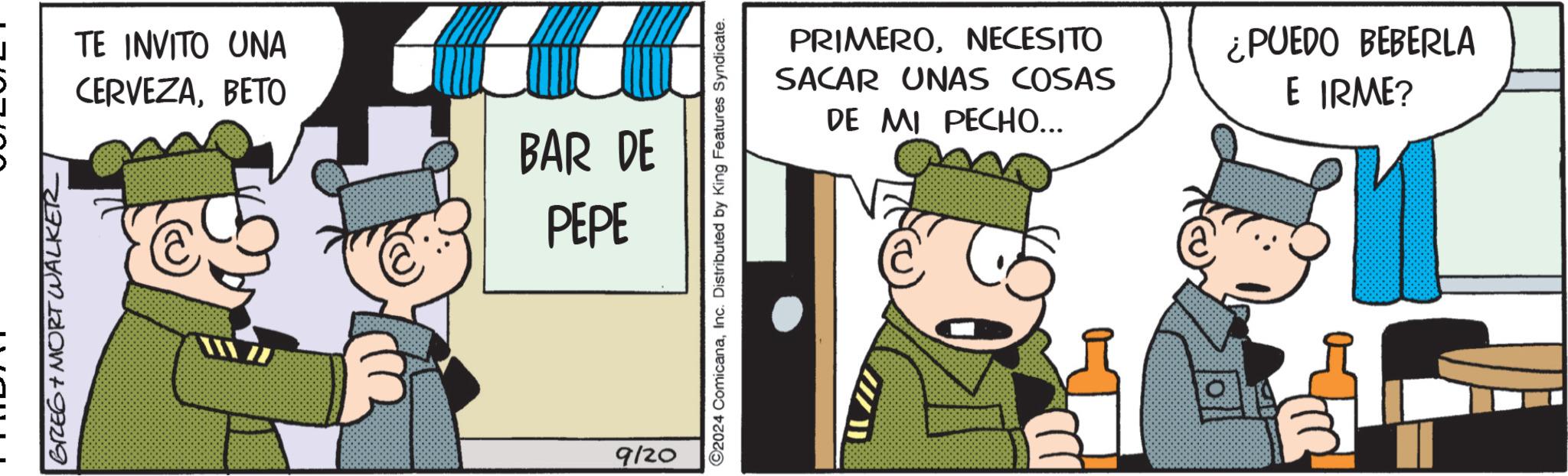 Happy OCR: GREG + MORT WALKER TE INVITO UNA CERVEZABETO BAR DE PEPE 9/20 2024 ComicanaInc. Distributed by King Features Syndicate. PRIMERONECESITO SACAR UNAS COSAS DE MI PECHO... ¿PUEDO BEBERLA E IRME? GREG + MORT WALKER TE INVITO UNA CERVEZABETO BAR DE PEPE 9/20 2024 ComicanaInc. Distributed by King Features Syndicate . PRIMERONECESITO SACAR UNAS COSAS DE MI PECHO ... ¿ PUEDO BEBERLA E IRME ?