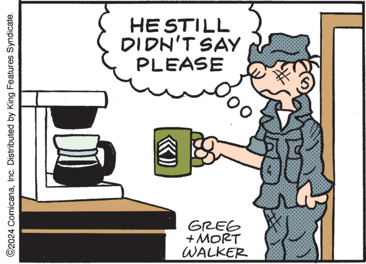 Art OCR: ©2024 ComicanaInc. Distributed by King Features Syndicate. HESTILL DIDN'T SAY PLEASE GREG + MORT WALKER © 2024 ComicanaInc. Distributed by King Features Syndicate . HESTILL DIDN'T SAY PLEASE GREG + MORT WALKER
