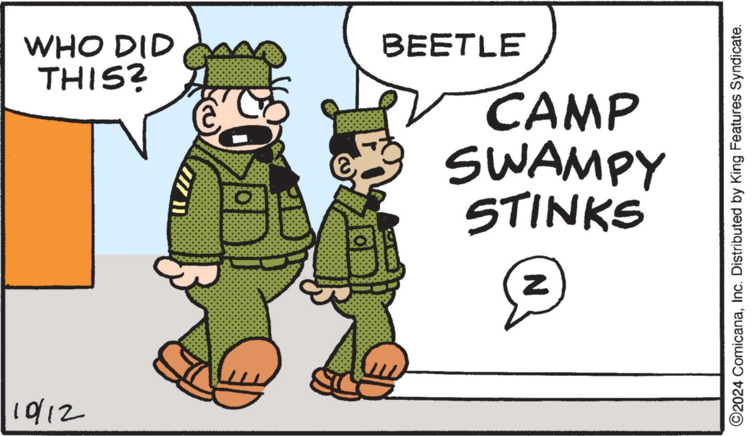 Art OCR: 10/12 WHO DID THIS? A BEETLE I CAMP SWAMPY STINKS N ©2024 ComicanaInc. Distributed by King Features Syndicate. 10/12 WHO DID THIS ? A BEETLE I CAMP SWAMPY STINKS N © 2024 ComicanaInc. Distributed by King Features Syndicate .