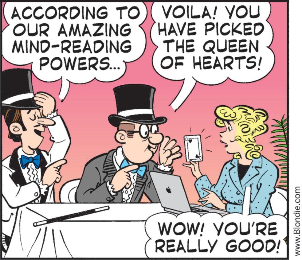 Laptop OCR: ACCORDING TO OUR AMAZING MIND-READING POWERS... VOILA! YOU HAVE PICKED THE QUEEN OF HEARTS! WOW! YOU'RE REALLY GOOD! www.Blondie.com ACCORDING TO OUR AMAZING MIND - READING POWERS ... VOILA ! YOU HAVE PICKED THE QUEEN OF HEARTS ! WOW ! YOU'RE REALLY GOOD ! www.Blondie.com