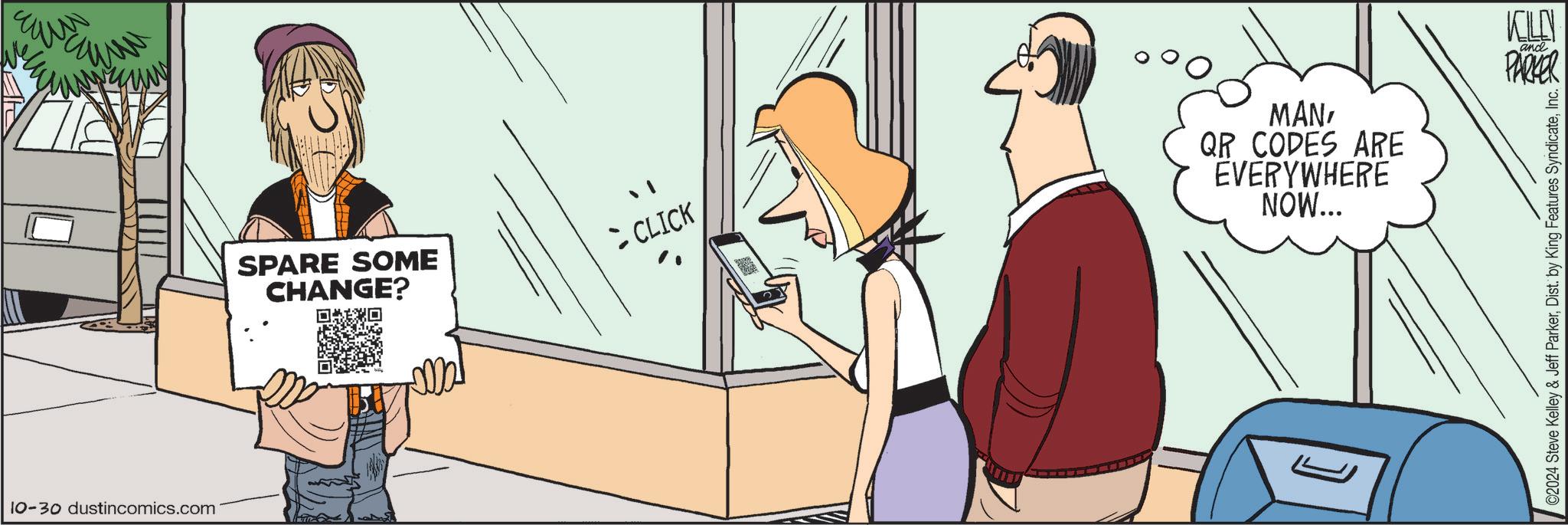 Pleased OCR: 10-30 dustincomics.com SPARE SOME CHANGE? CLICK MANQR CODES ARE EVERYWHERE NOW... KELLY PARKER and ©2024 Steve Kelley & Jeff ParkerInc. 10-30 dustincomics.com SPARE SOME CHANGE ? CLICK MANQR CODES ARE EVERYWHERE NOW ... KELLY PARKER and © 2024 Steve Kelley & Jeff ParkerDist . by King Features Syndicate