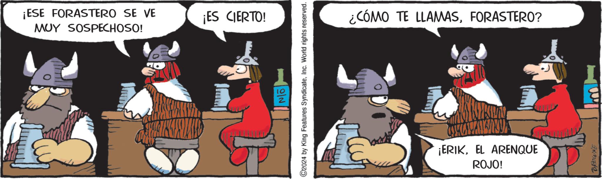 Rectangle OCR: ¡ESE FORASTERO SE VE MUY SOSPECHOSO! ¡ES CIERTO! NO C2024 by King Features SyndicateInc. World rights reserved. ¿CÓMO TE LLAMASFORASTERO? ?? ¡ERIKEL ARENQUE ROJO! BROWNE ¡ ESE FORASTERO SE VE MUY SOSPECHOSO ! ¡ ES CIERTO ! NO C2024 by King Features SyndicateInc. World rights reserved . ¿ CÓMO TE LLAMASFORASTERO ? ?? ¡ ERIKEL ARENQUE ROJO ! BROWNE