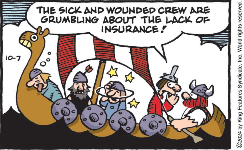 Fiction OCR: 10-7 THE SICK AND WOUNDED CREW ARE GRUMBLING ABOUT THE LACK OF INSURANCE! ©2024 by King Features SyndicateInc. World rights reserved. 10-7 THE SICK AND WOUNDED CREW ARE GRUMBLING ABOUT THE LACK OF INSURANCE ! © 2024 by King Features SyndicateInc. World rights reserved .