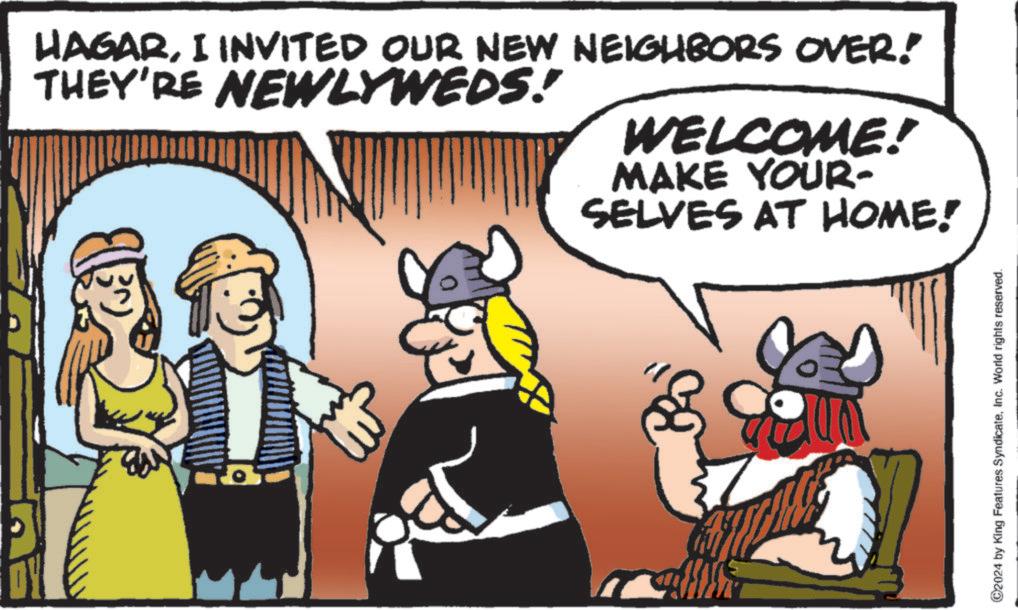 Humour OCR: HAGARI INVITED OUR NEW NEIGHBORS OVER! THEY'RE NEWLYWEDS! WELCOME! MAKE YOUR- SELVES AT HOME! B ©2024 by King Features SyndicateInc. World rights reserved. HAGARI INVITED OUR NEW NEIGHBORS OVER ! THEY'RE NEWLYWEDS ! WELCOME ! MAKE YOUR- SELVES AT HOME ! B © 2024 by King Features SyndicateInc. World rights reserved .