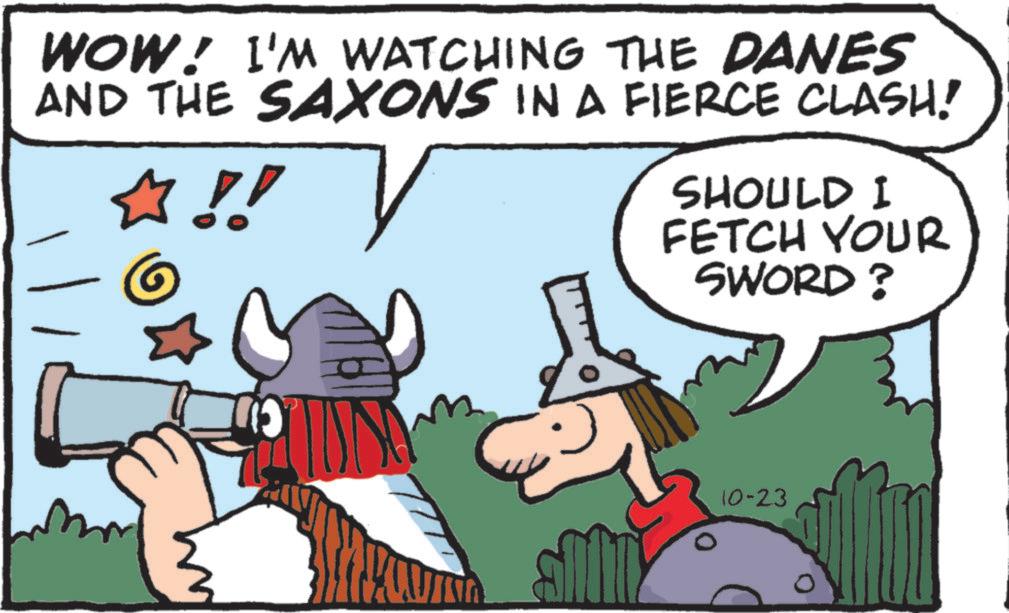 Line OCR: WOW! I'M WATCHING THE DANES AND THE SAXONS IN A FIERCE CLASH! !!! M SHOULD I FETCH YOUR SWORD? 10-23 WOW ! I'M WATCHING THE DANES AND THE SAXONS IN A FIERCE CLASH ! !!! M SHOULD I FETCH YOUR SWORD ? 10-23