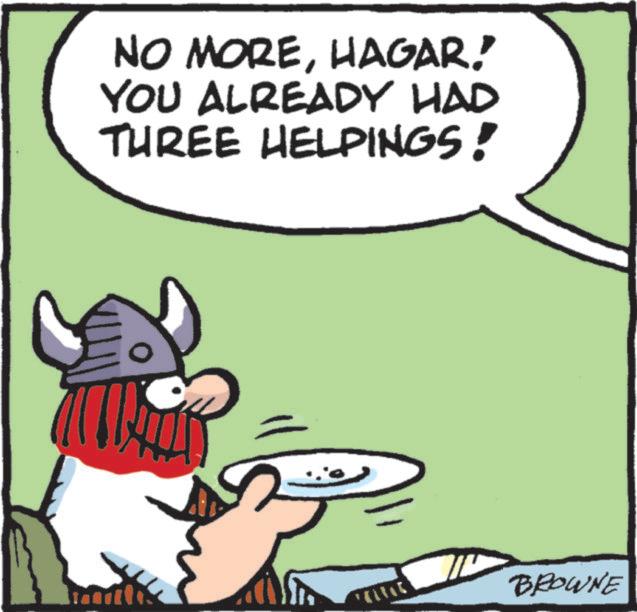 Pleased OCR: NO MOREHAGAR! YOU ALREADY HAD THREE HELPINGS! H BROWNE NO MOREHAGAR ! YOU ALREADY HAD THREE HELPINGS ! H BROWNE