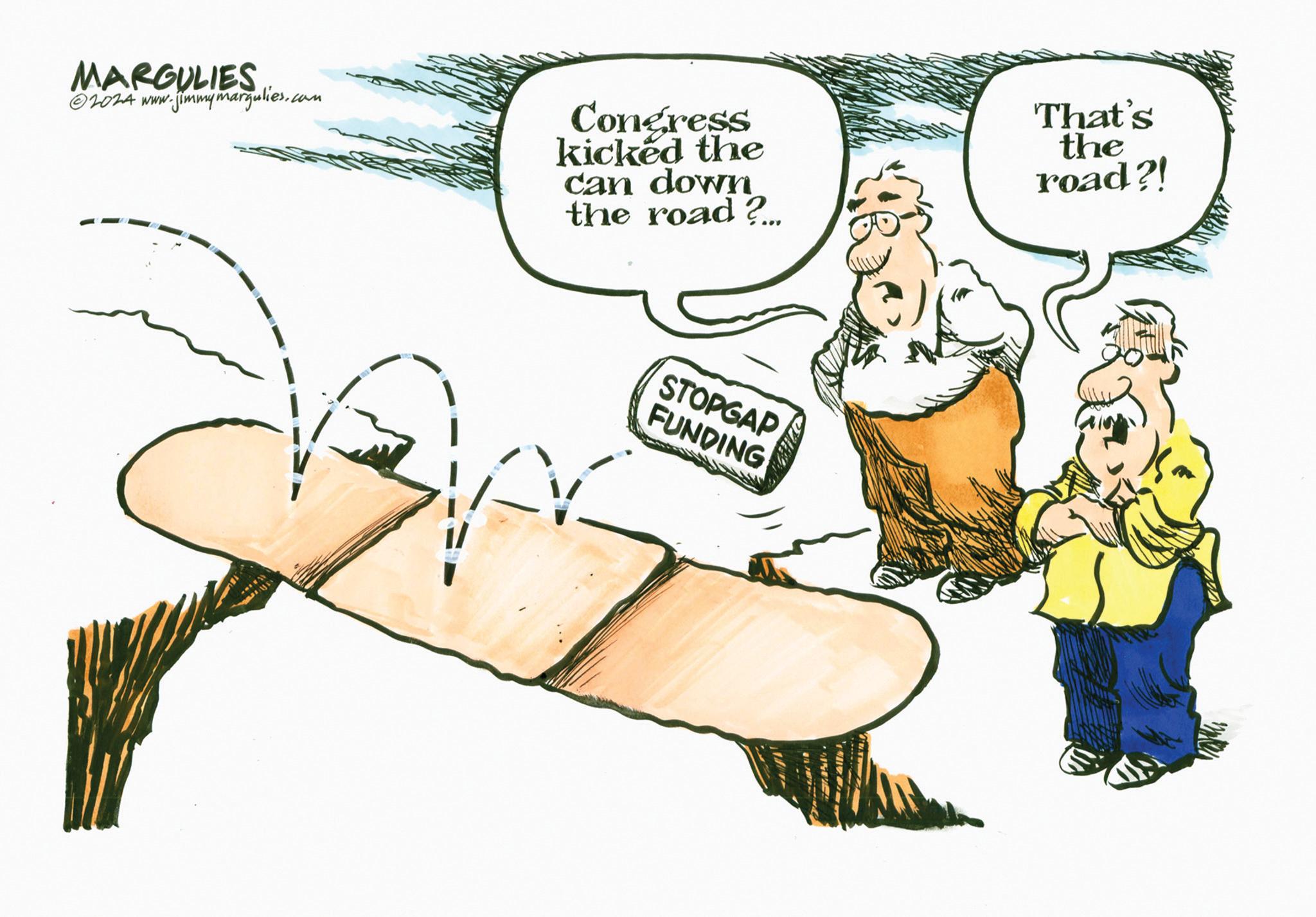 Elbow OCR: MARGULIES 2024 www. jimmymargulies.com Congress kicked the can down the road?.. That's the road?! STOPGAP FUNDING MARGULIES 2024 www . jimmymargulies.com Congress kicked the can down the road ? .. That's the road ?! STOPGAP FUNDING