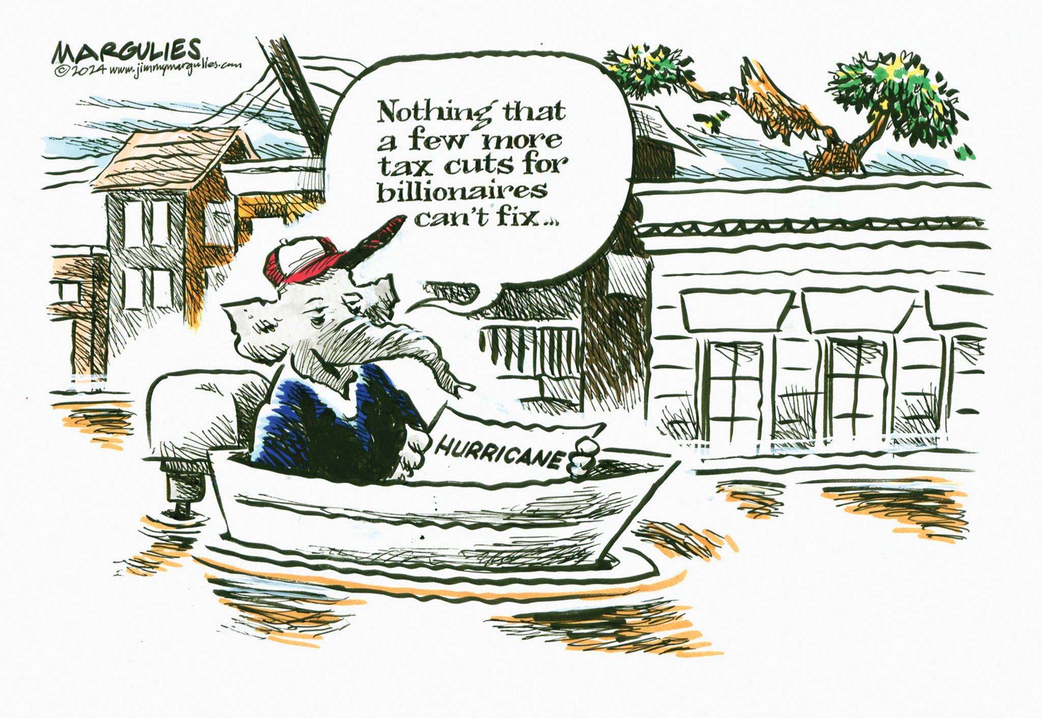 Sharing OCR: MARGULIES 2014 www.jimmymargulies.com Nothing that a few more tax cuts for billionaires can't fix... ANW HURRICANE MARGULIES 2014 www.jimmymargulies.com Nothing that a few more tax cuts for billionaires can't fix ... ANW HURRICANE