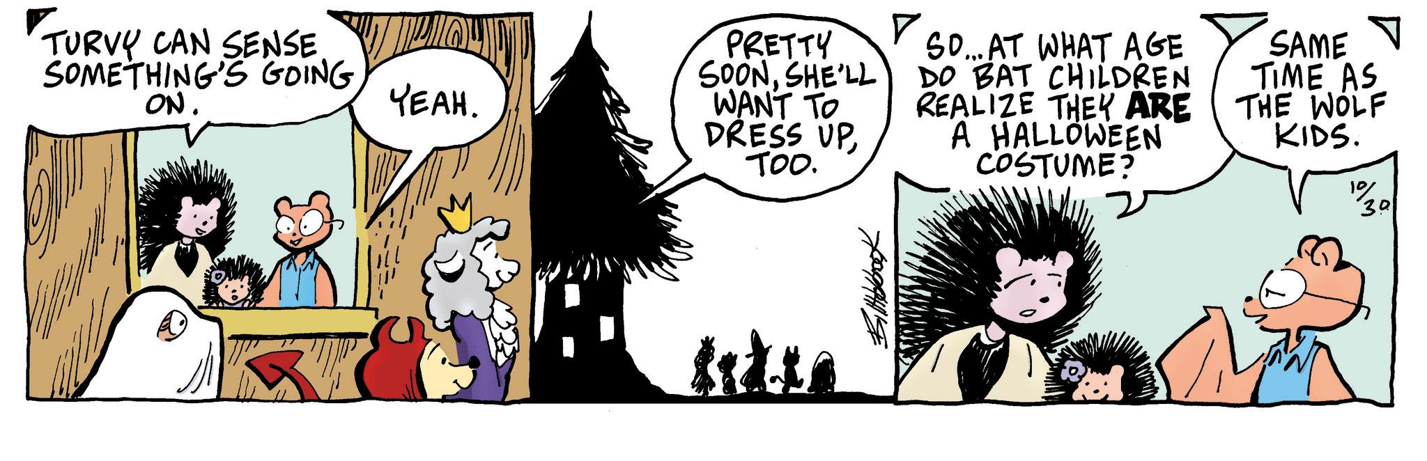 Font OCR: TURVY CAN SENSE SOMETHING'S GOINGON. YEAH. PRETTY SOONSHE'LL WANT TO DRESS UPTOO. ? SO... AT WHAT AGE DO BAT CHILDREN REALIZE THEY ARE A HALLOWEEN COSTUME? ?? SAME V TIME AS THE WOLF KIDS. 1% 10/30 TURVY CAN SENSE SOMETHING'S GOINGON . YEAH . PRETTY SOONSHE'LL WANT TO DRESS UPTOO . ? SO ... AT WHAT AGE DO BAT CHILDREN REALIZE THEY ARE A HALLOWEEN COSTUME ? ?? SAME V TIME AS THE WOLF KIDS . 1 % 10/30