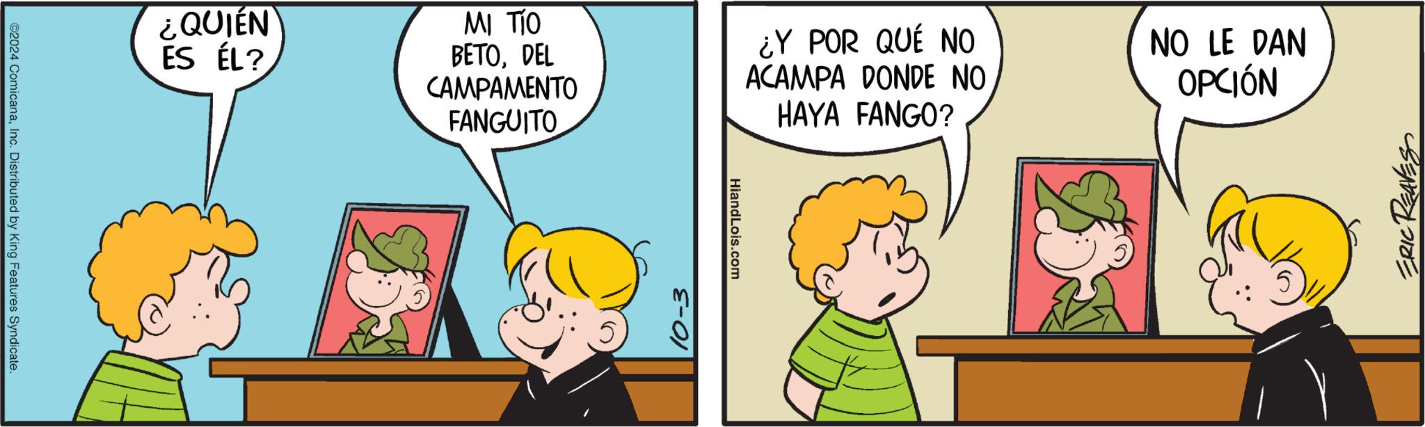 Parallel OCR: ¿QUIÉN ES ÉL? MI TO BETODEL CAMPAMENTO FANGUITO ©2024 ComicanaInc. Distributed by King Features Syndicate. ¿Y POR QUÉ NO ACAMPA DONDE NO HAYA FANGO? NO LE DAN OPCIÓN HiandLois.com ERIC REAVES ¿ QUIÉN ES ÉL ? MI TO BETODEL CAMPAMENTO FANGUITO © 2024 ComicanaInc. Distributed by King Features Syndicate . ¿ Y POR QUÉ NO ACAMPA DONDE NO HAYA FANGO ? NO LE DAN OPCIÓN HiandLois.com ERIC REAVES